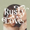 rusty love